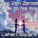 Laharl Square - Zen Zen Zense From Kimi no Na Wa