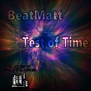 BeatMatt - Test Of Time