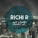 Richi R - My Love Original mix
