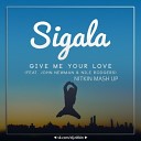 Sigala feat John Newman Nile Rodgers Kyoto feat Stiro Yan… - Give Me Your Love Dj Nitkin Mashup