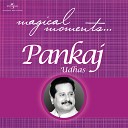 Pankaj Udhas - Niklo Na Benaqab
