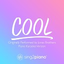 Sing2Piano - Cool Originally Performed by Jonas Brothers Piano Karaoke…