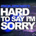 Aquagen - Hard to Say I m Sorry DJ Blackstone Remix…