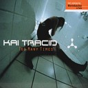 Kai Tracid - Too Many Times Video Cut