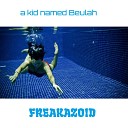 A Kid Named Beulah - Freakazoid Short Radio Edit