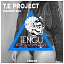 T E Project - Freaking Girl