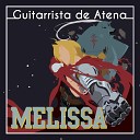 Guitarrista de Atena - Melissa From Fullmetal Alchsmist