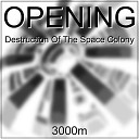 3000m - Opening Destruction of the Space Colony