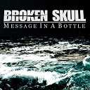 Broken Skull - Message in a Bottle