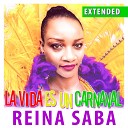 Reina Saba - La Vida Es un Carnaval Extended