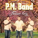 P M Band - Z Mechu A Kaprad