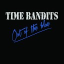 Time Bandits - You