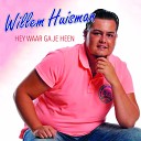 Willem Huisman - Hey Waar Ga Je Heen
