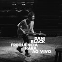 Dani Black - Areia Ao Vivo
