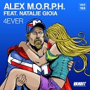 Alex M O R P H feat Natalie G - 4Ever Original Mix