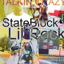 StateBlock Lil Rock - Talkin Crazy