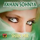 Shan Mir - Nahi Muknery Roly Qismat De