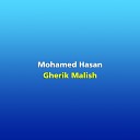 Mohamed Hasan - Gherik Malish