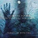 Ocean Haze Natural Killer - Always Be With You Original Mix