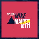 Mike Maiden - Get It Original Mix