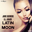 Jaime Guerrero J JBlack - Latin Moon Original Mix