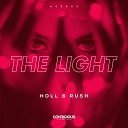 Holl Rush - The Light Original Mix
