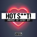 Hot Shit - House Is Love Original Mix