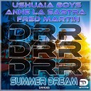 Ushuaia Boys Anne La Sastra Fred Martin - Summer Dream Radio Edit