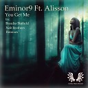 Eminor9 feat Alisson - You Get Me Braulio Stefield Remix