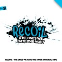 Recoil - The Ones We Hate The Most Original Mix