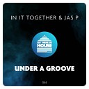 In It Together, Jas P - Under A Groove (Extended Mix)