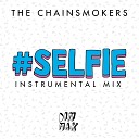 The Chainsmokers - SELFIE Instrumental Club Mix