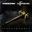 Dubscribe Answerd - Sledgehammer Original Mix