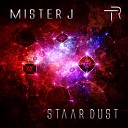 Mister J - Staar Dust Original Mix