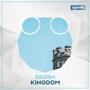 Egoism - Kingdom Original Mix