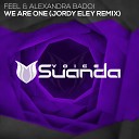 Feel and Alexandra Badoi - We Are One Jordy Eley Remix