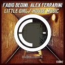 Fabio Bedini Alex Ferrarini - Little Girl Re Edit Mix