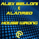 Alex Belloni AlanRed - House Wrong Original Mix