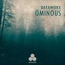 Dataworx - Ominous Original Mix