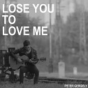 Peter Gergely - Lose You To Love Me