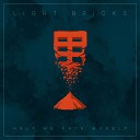 Light Bricks - Get What You Give