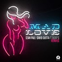 Sean Paul David Guetta feat Becky G - Mad Love Valentino Khan Remix