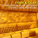 Sven Olav - Ist das schon alles gewesen Schalt dein Radio ein Radio…