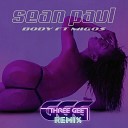 Sean Paul - Body feat Migos ThreeGee Remix