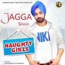 Jagga Singh - Naughty Girls