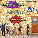 Young Bad Twinz Jluna feat Drtawana - Pee Pee Dance Dub Mix