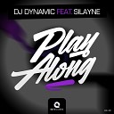 DJ Dynamic feat Silayne - Play Along Radio Edit