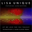 Lisa Unique feat Laura Bayston - Let Me Love You for Tonight Dickbutcher Jason Glover…