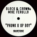 Block Crown Mike Ferullo - Phunk U Up Boy Original Mix