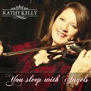 Kathy Kelly - You Sleep with Angels Remastered